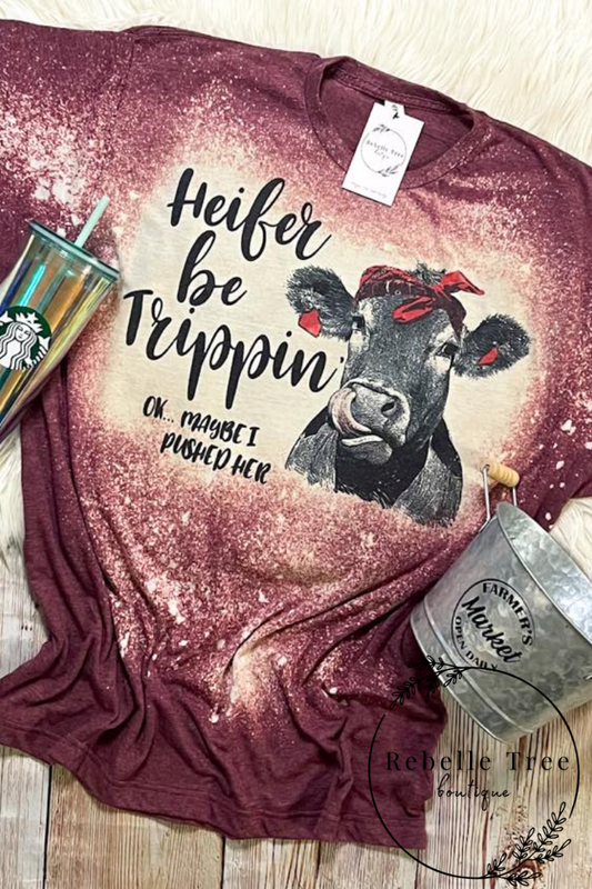 Rebelle Tree Boutique - Heifer Be Tripping T-Shirt