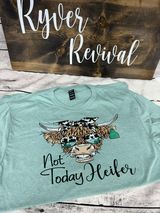 "Not Today Heifer" T-Shirt